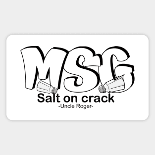 MSG, Salt on crack - Uncle Roger Magnet